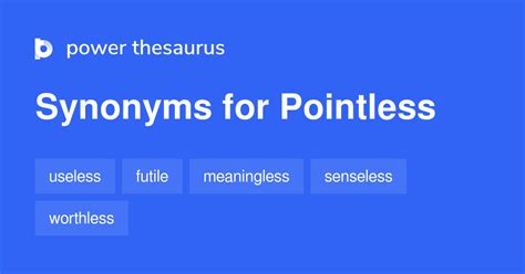 Unhelpful, not useful; pointless (of an action). . Pointless synonyms
